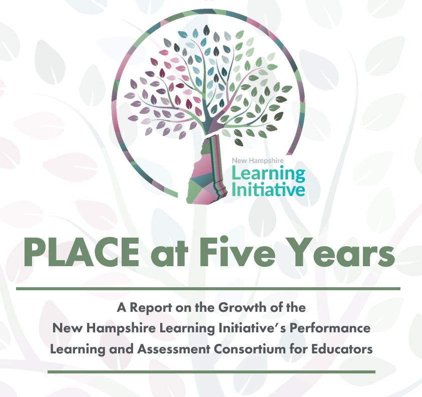 Official cover publication graphics for the NHLI PLACE at Five Years Impact Report, highlighting five years of performance learning and assessment growth in New Hampshire.